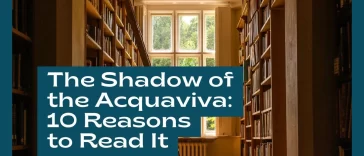 The Shadow of the Acquaviva: 10 Reasons to Read It