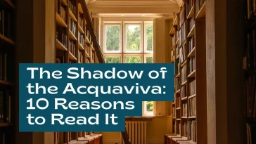 The Shadow of the Acquaviva: 10 Reasons to Read It