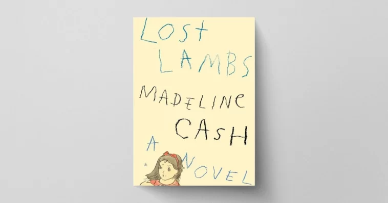 Madeline Cash's Lost Lambs: A Novel You Can’t Ignore