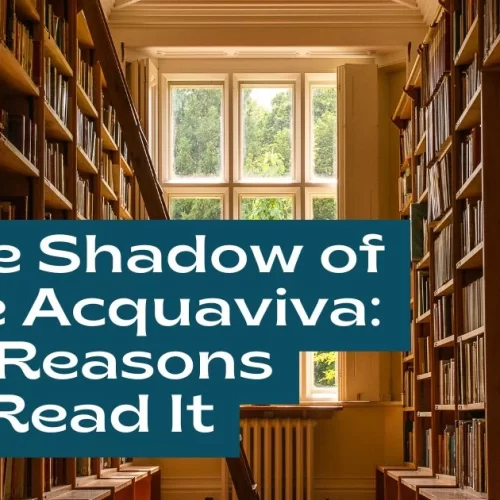 The Shadow of the Acquaviva: 10 Reasons to Read It